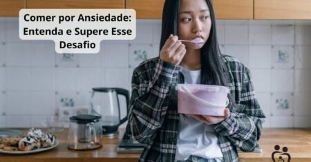 Comer por Ansiedade: Como Romper esse Ciclo e Emagrecer