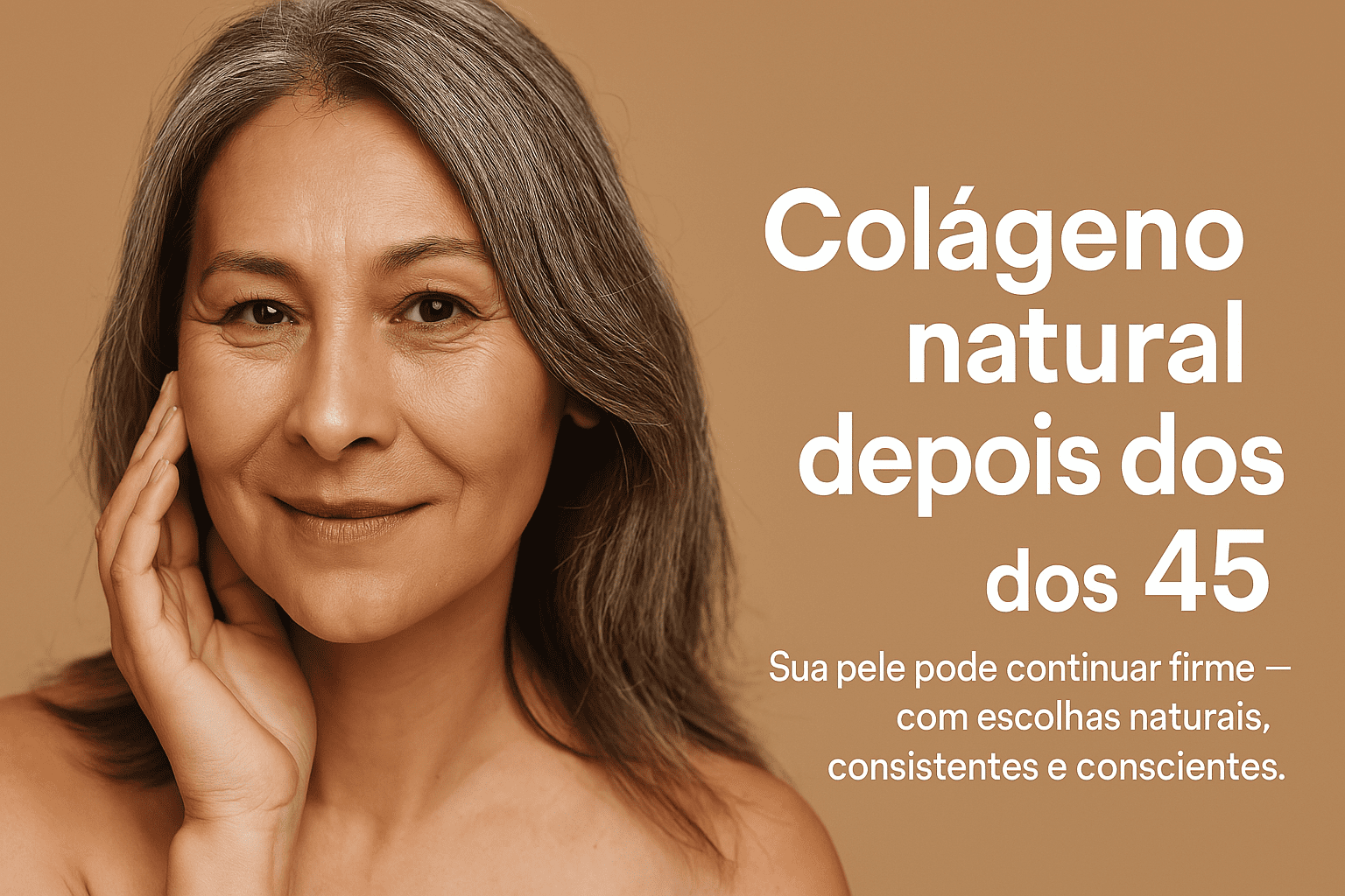 Colágeno natural depois dos 45 — mulher madura com pele saudável sorrindo com leveza